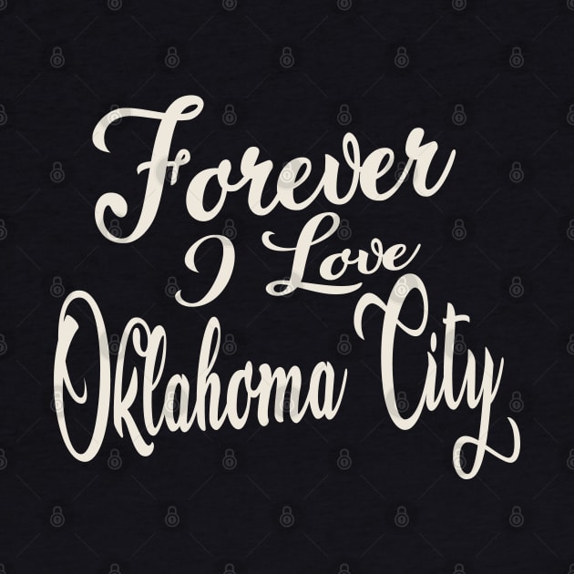 Forever i love Oklanoma City by unremarkable